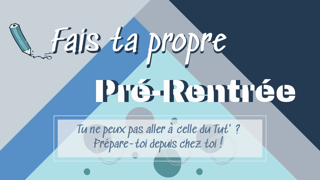 Crée ta propre Pré-Rentrée !