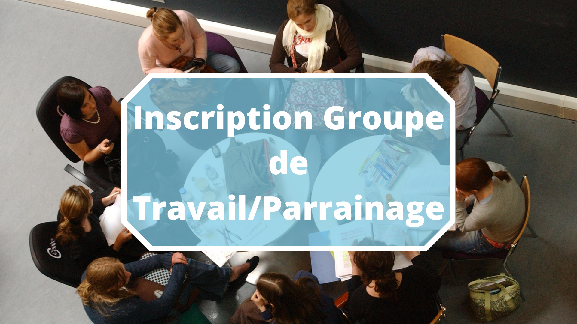 Inscription au Groupe de Travail/Parrainage 2020-2021